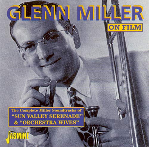 On Film - Sun Valley Serenade & Orchestra Wives [ORIGINAL RECORDINGS REMASTERED]