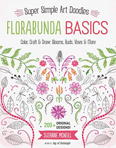 Florabunda Basics: Super Simple Art Doodles: Color, Craft & Draw: Blooms, Buds, Vines & More (Design Originals) Over 200 Nature-Inspired Doodles: Flowers, Leaves, Petals, Bells, Animals, and Alphabets