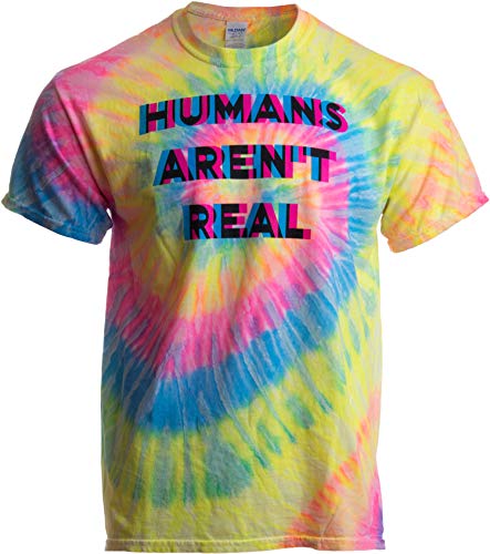 Ann Arbor T-shirt Co. Humans aren't Real | Funny Festival Hippy Rave Drug Tie Dye for Men or Women T-Shirt-(T-Shirt,XL)