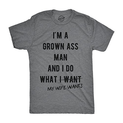 Mens Im A Grown Man I Do What My Wife Wants T Shirt Funny Marriage Sarcastic Tee Funny Mens Shirts for Valentines Day with Sarcastic Sayings Dark Grey 5XL