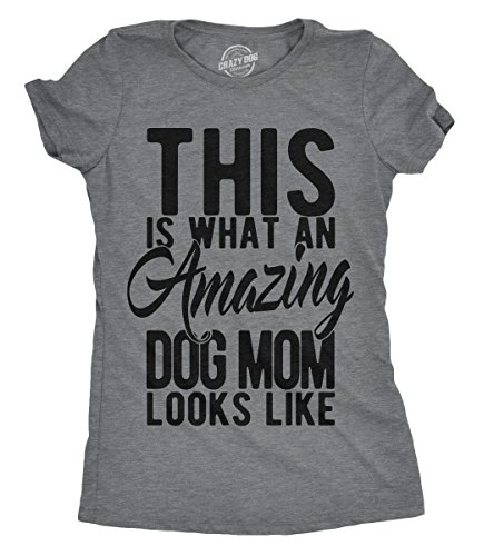 Womens This is What an Amazing Dog Mom Looks Like Tshirt Funy Mothers Day Tee Funny Womens Tee for Mom with Dogs Dark Grey - XL