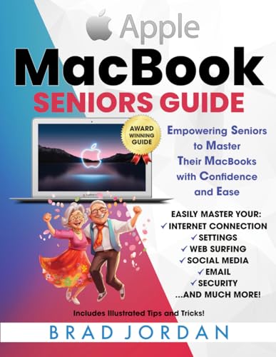 MACBOOK SENIORS GUIDE: Empowering Seniors to Master Their MacBooks with Ease and Confidence