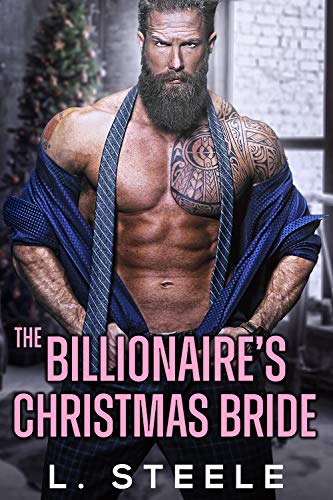 The Billionaire's Christmas Bride: Weston & Amelie's story. Standalone Fake Relationship Holiday Christmas Romance (Big Bad Billionaires)