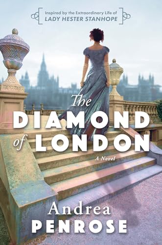The Diamond of London: A Fascinating Historical Novel of the Regency Based on True History