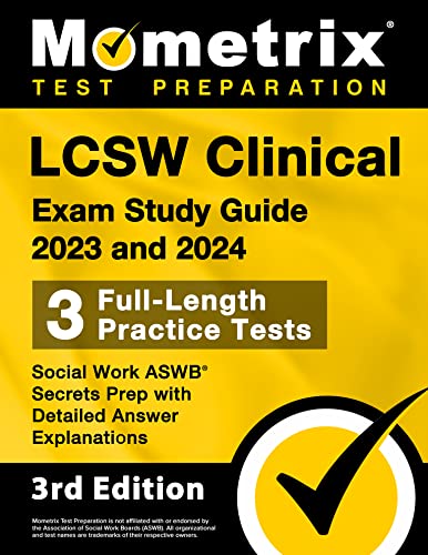 LCSW Clinical Exam Study Guide 2023 and 2024 - 3 Full-Length Practice Tests, Social Work ASWB Secrets Prep with Detailed Answer Explanations: [3rd Edition]