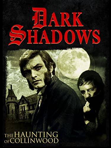 Dark Shadows: The Haunting of Collinwood