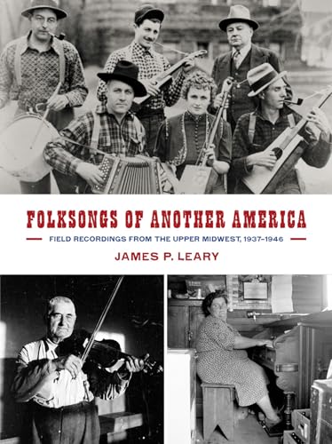 Folksongs Of Another America: Field Recordings From The Upper Midwest, 1937-1946