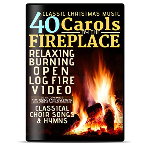 40 Carols by The Fireplace DVD - Classic Christmas Music - Relaxing Burning Open Log Fire Video Classical Choir Songs and Hymns - US Military Bands: Sea Chanters, Army Chorus & Singing Sergeants