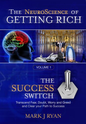 Neuroscience of Getting Rich: The Success Switch