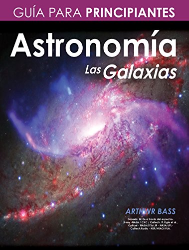 Astronomía. Las Galaxias. Guía para principiantes (Spanish Edition)
