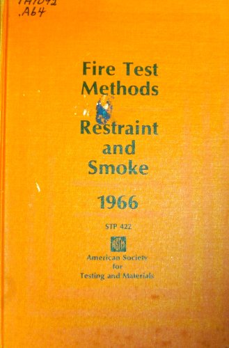 Fire Test Methods Restraint and Smoke 1966 (STP 422) American Society for Testing and materials (Hard Cover)