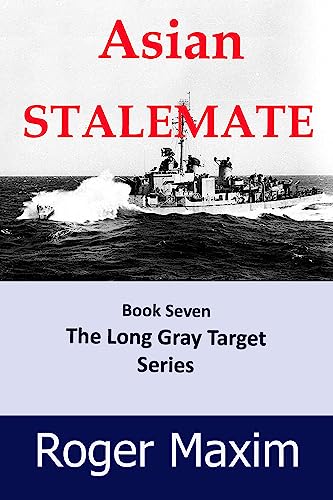 Asian STALEMATE (The Long Gray Target Book 7)