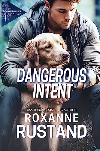 DANGEROUS INTENT: Clean romantic suspense (Northern Pines Suspense Book 2)