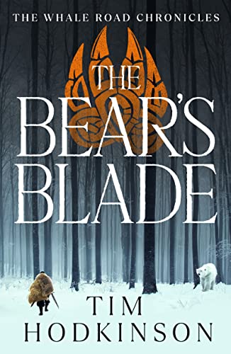 The Bear's Blade: a thrilling life-or-death adventure set in the Viking era (The Whale Road Chronicles Book 5)