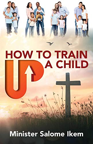 How To Train Up A Child