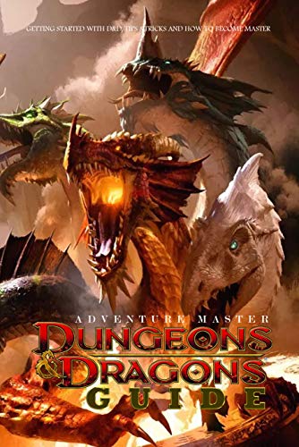 Adventure Master Dungeons & Dragons Guide: Getting Started with D&D, Tips &Tricks and How to Become Master: Dungeons and Dragons Critical Role