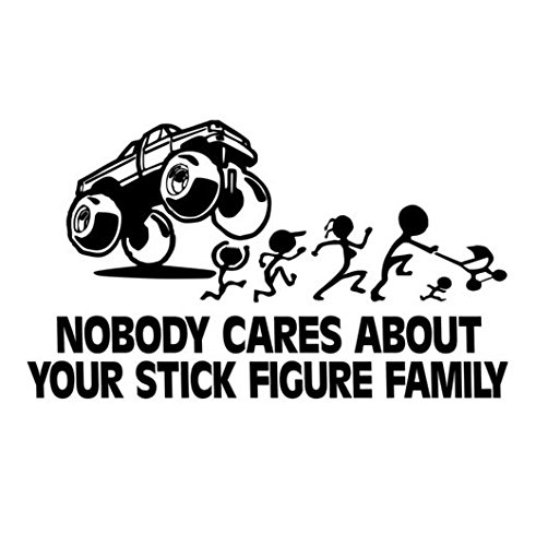 Nobody Cares About Your Stick Figure Family Vinyl Decal Window Car Monster Truck, Die cut vinyl decal for windows, cars, trucks, tool boxes, laptops, MacBook - virtually any hard, smooth surface