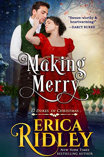 Making Merry: A Regency Holiday Romance (12 Dukes of Christmas Book 13)