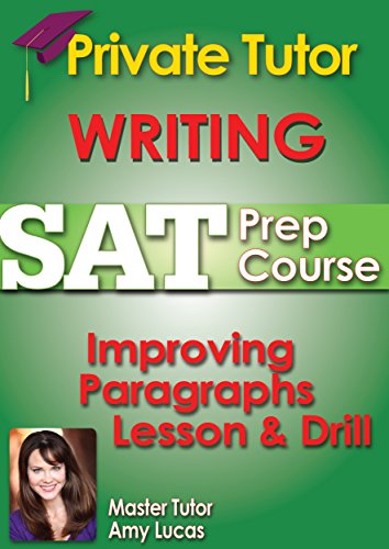 Private Tutor Writing SAT Prep - IMPROVING PARAGRAPHS LESSON & DRILL