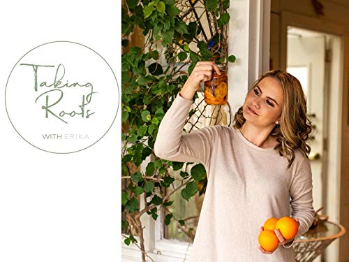 Taking Roots with Erika