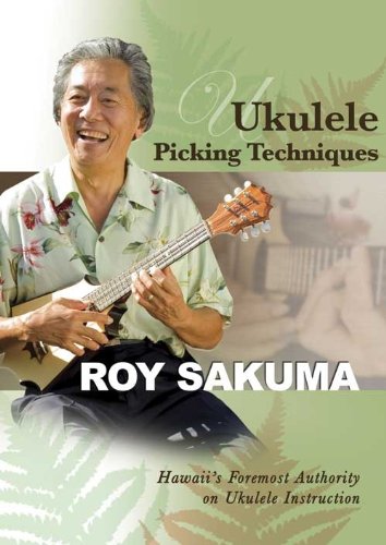 Ukulele Picking Techniques - Roy Sakuma - Hawaii's Foremost Authority on Ukulele Instruction