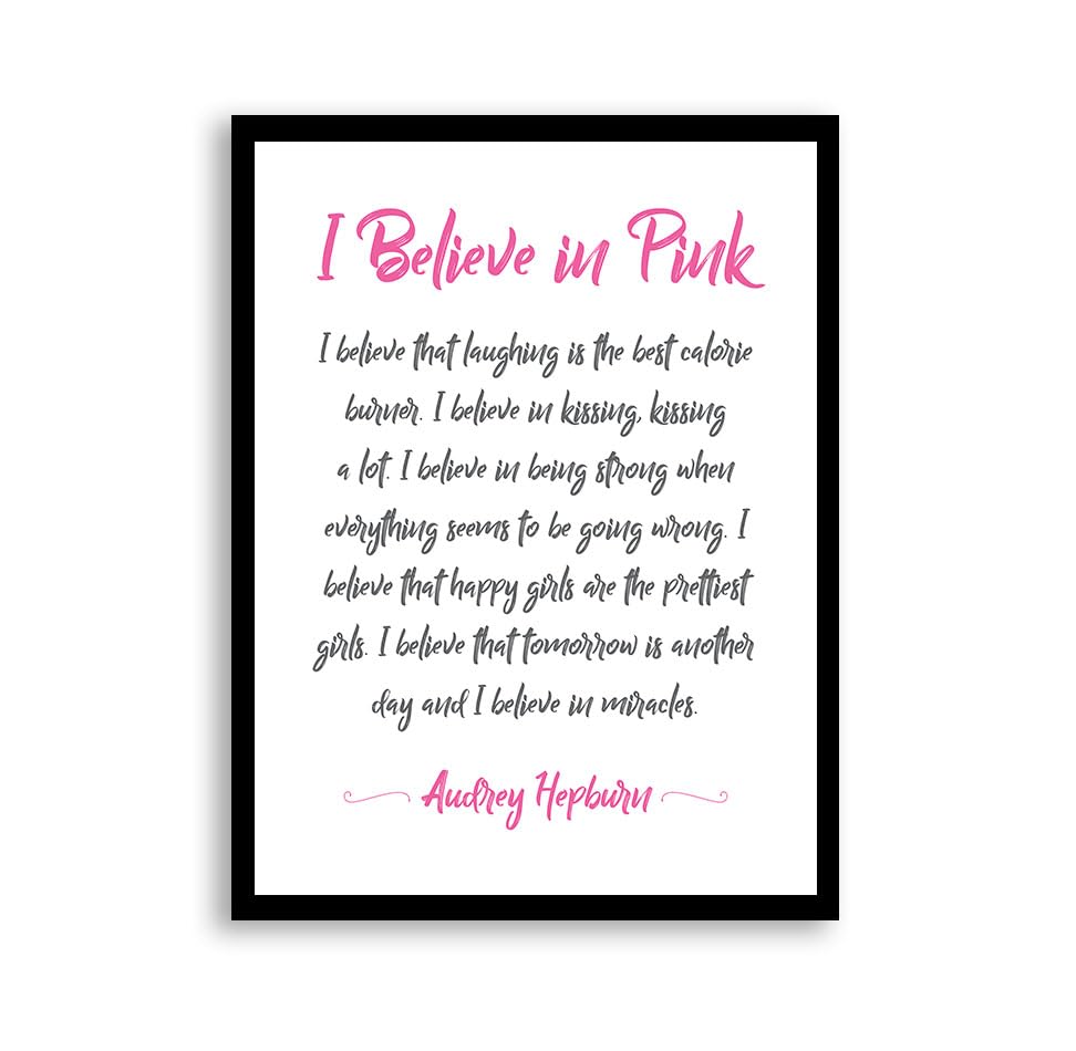 Generic Audrey Hepburn Quote, I Believe in Pink, Famous Quote, I Believe in Kissing, I Believe in Miracles, Printed Poster or Canvas Print, Framed (Poster, 11'' x 14'')