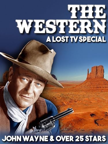 The Western - A Lost TV Special - John Wayne & Over 25 Stars