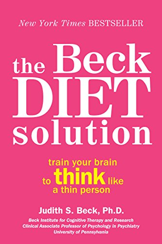 The Beck Diet Solution: Train Your Brain to Think Like a Thin Person (eBook Original)