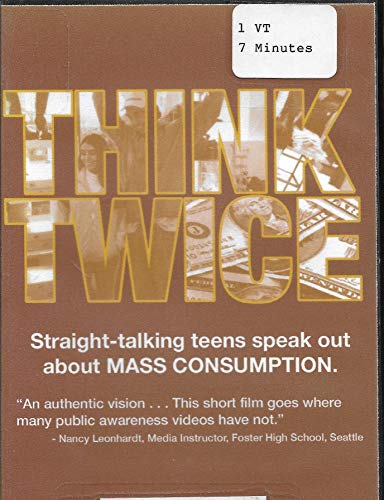 Think Twice: Straight Talking Teens Speak Out About MASS CONSUMPTION (VHS VIDEO)