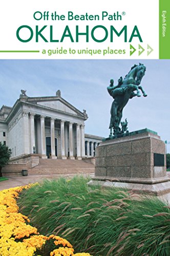 Oklahoma Off the Beaten Path: A Guide to Unique Places (Off the Beaten Path Series)