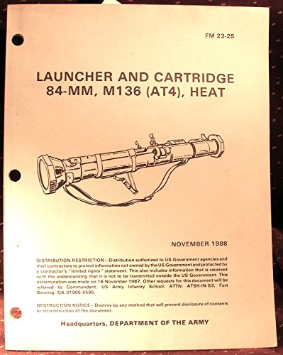 FM 23-25. Launchers & Cartridges 84-mm M136 (AT4) HEAT.