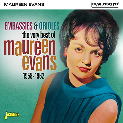 Embassies & Orioles 1958-1962 - The Very Best Of Maureen Evans [ORIGINAL RECORDINGS REMASTERED]