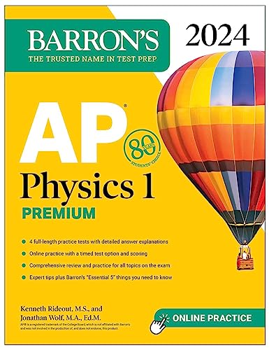 AP Physics 1 Premium, 2024: 4 Practice Tests + Comprehensive Review + Online Practice (Barron's AP)