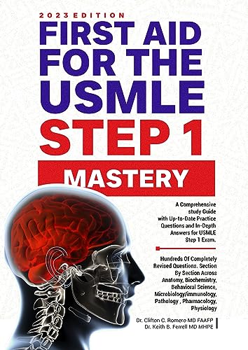FIRST AID FOR THE USMLE STEP 1 Mastery 2023 EDITION: A Comprehensive study Guide with Up-to-Date Practice Questions and In-Depth Answers for USMLE Step 1 Exam.