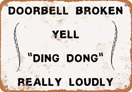 New Metal Sign Aluminum Sign Doorbell Broken. Yell Ding Dong Really Loudly. Vintage Look for Outdoor & Indoor 12' x 8'