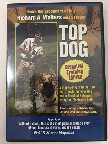 Richard A. Wolters Top Dog Essential Training Edition (Instructional DVD for proper use of the Electronic Collar)
