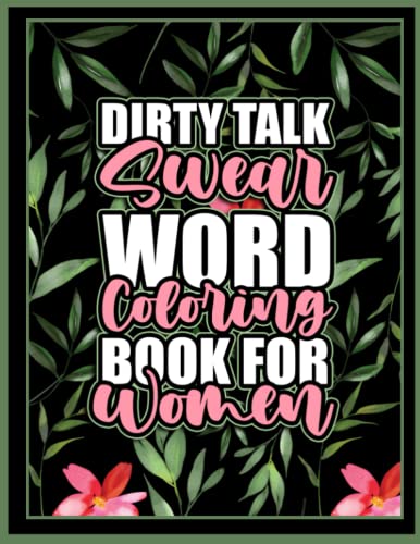 Dirty Talk Swear Word Coloring Book for Women: Black Background Naughty Thoughts Curse and Bad Words Color Pages For Women For Relaxation and Stress ... Woman | Great Gift Idea For Her at Christmas