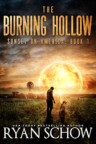 The Burning Hollow: A Post-Apocalyptic Survival Thriller Series (Sunset on America Book 1)