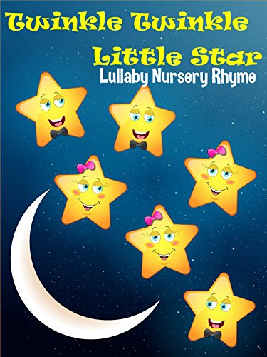 Twinkle Twinkle Little Star Lullaby Nursery Rhyme