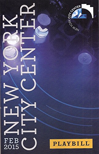 New York City Center Encores! Playbill February 2015 George and Ira Gershwin's Lady, Be Good! Music and Lyrics By George Gershwin and Ira Gershwin Book By Guy Bolton and Fred Thompson Starring Colin Donnell Danny Gardner Jeff Hiller Erin Mackey Patti Marin Richard Poe Douglas Sills Jennifer Laura Thompson Kirsten Wyatt and Special Guest Tommy Tune Choreography By Randyskinner Guest Music Director Rob Fisher Directed By Mark Brokaw Off Broadway