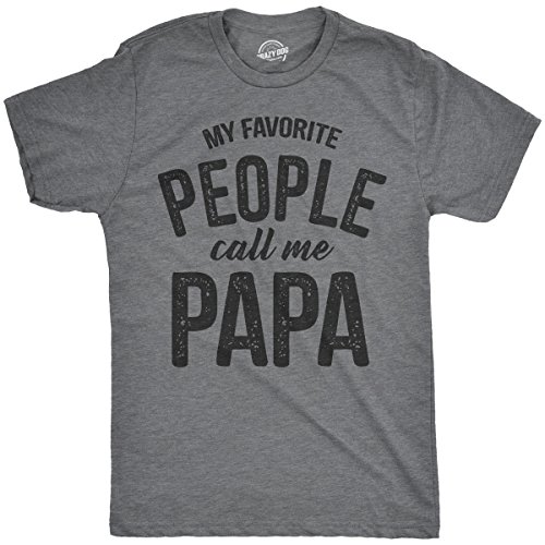Crazy Dog Mens My Favorite People Call Me Papa T Shirt Funny Cute Humor Tee Fathers Day Family Shirt Best Dad Ever Tshirt Dark Heather Grey XL