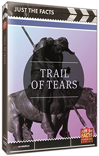 Just the Facts: Trail of Tears