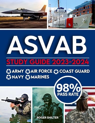 ASVAB Study Guide 2023-2024: The Complete Exam Prep with Practice Tests and Insider Tips & Tricks | Achieve a 98% Pass Rate on Your First Attempt!