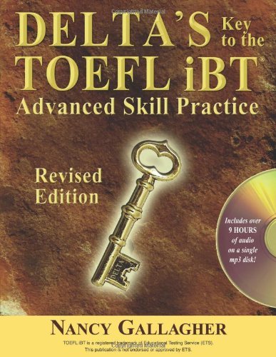 By Nancy Gallagher - Delta's Key to the TOEFL iBT: Advanced Skill Practice [With CD (Audio)] (Pap/MP3 Re)