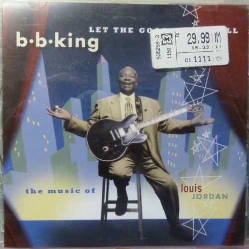 Let the Good Times Roll: The Music of Louis Jordan