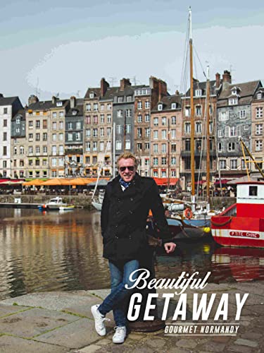 Beautiful Getaway - Gourmet Normandy