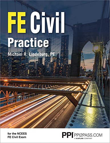 PPI FE Civil Practice : Comprehensive Practice for The NCEES FE Civil Exam by Michael R. Lindeburg PE