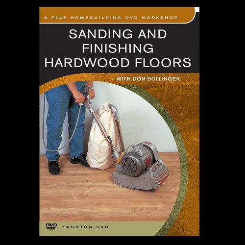 Sanding and Finishing Hardwood Floors with Don Bollinger