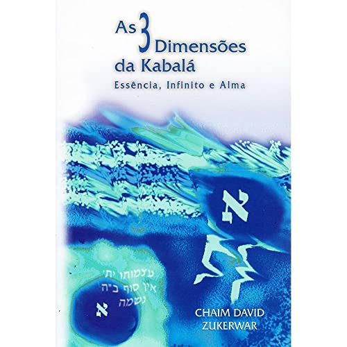 3 Dimensoes Da Kabala, As - Essencia, Infinito E Alma
