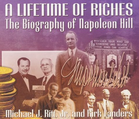 A Lifetime of Riches: The Biography of Napoleon Hill by Ritt, Michael J., Landers, Kirk (November 8, 2003) Audio CD Abridged